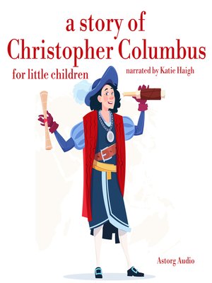 cover image of A Story of Christopher Colombus for Little Children
